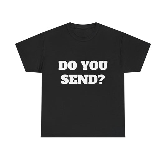 Do you send? tee