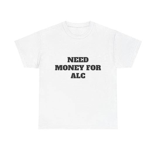 Need money for alc tee