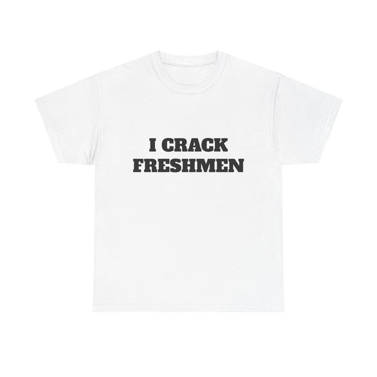 I crack freshmen tee